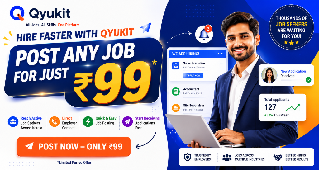 Post Any Job for Just ₹99 – Hire Faster with Qyukit. Reach active job seekers across Kerala.